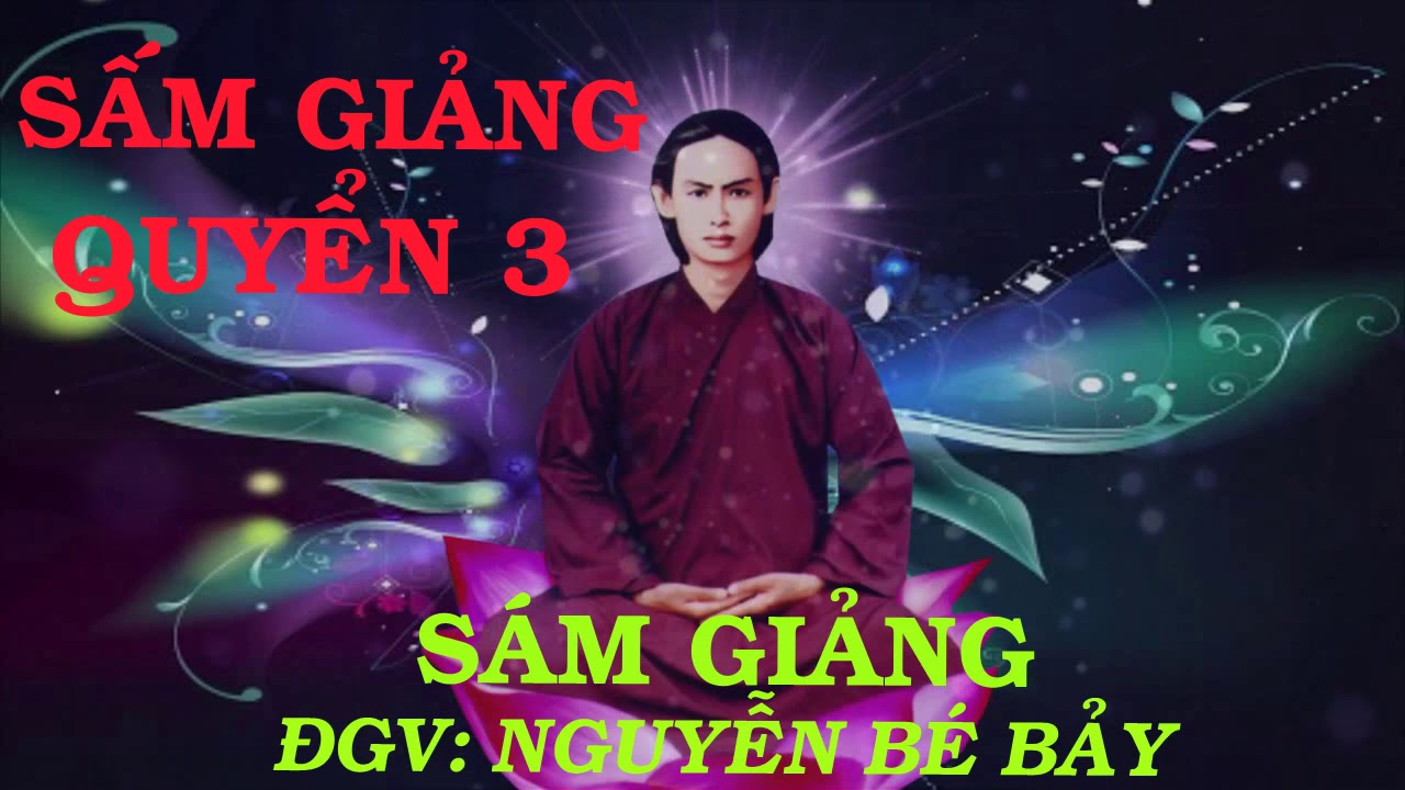 SẤM GIẢNG PGHH Quyển 3 : Sám Giảng - Nguyễn Bé Bảy
