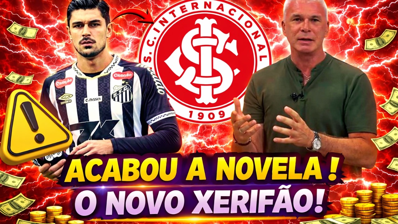 🔴BOMBA! XERIF&Atilde;O CONTATADO PELO INTER, BAITA REFOR&Ccedil;O ! NOTICIAS DO INTER HOJE