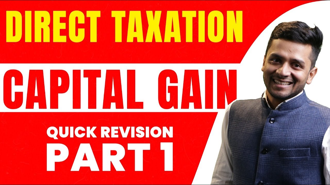 Capital Gain Revision | Direct Taxation Classes for CMA Inter & Final