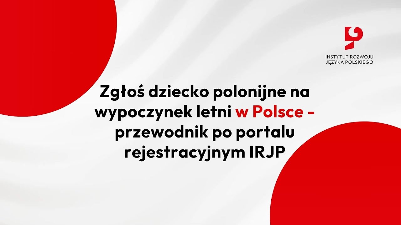 Zgłoś dziecko polonijne na wypoczynek letni w Polsce - przewodnik po portalu rejestracyjnym IRJP