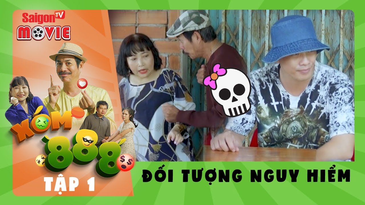 SITCOM X&Oacute;M 888 (Tập 1) ĐỐI TƯỢNG NGUY HIỂM | SaigonTV Movie