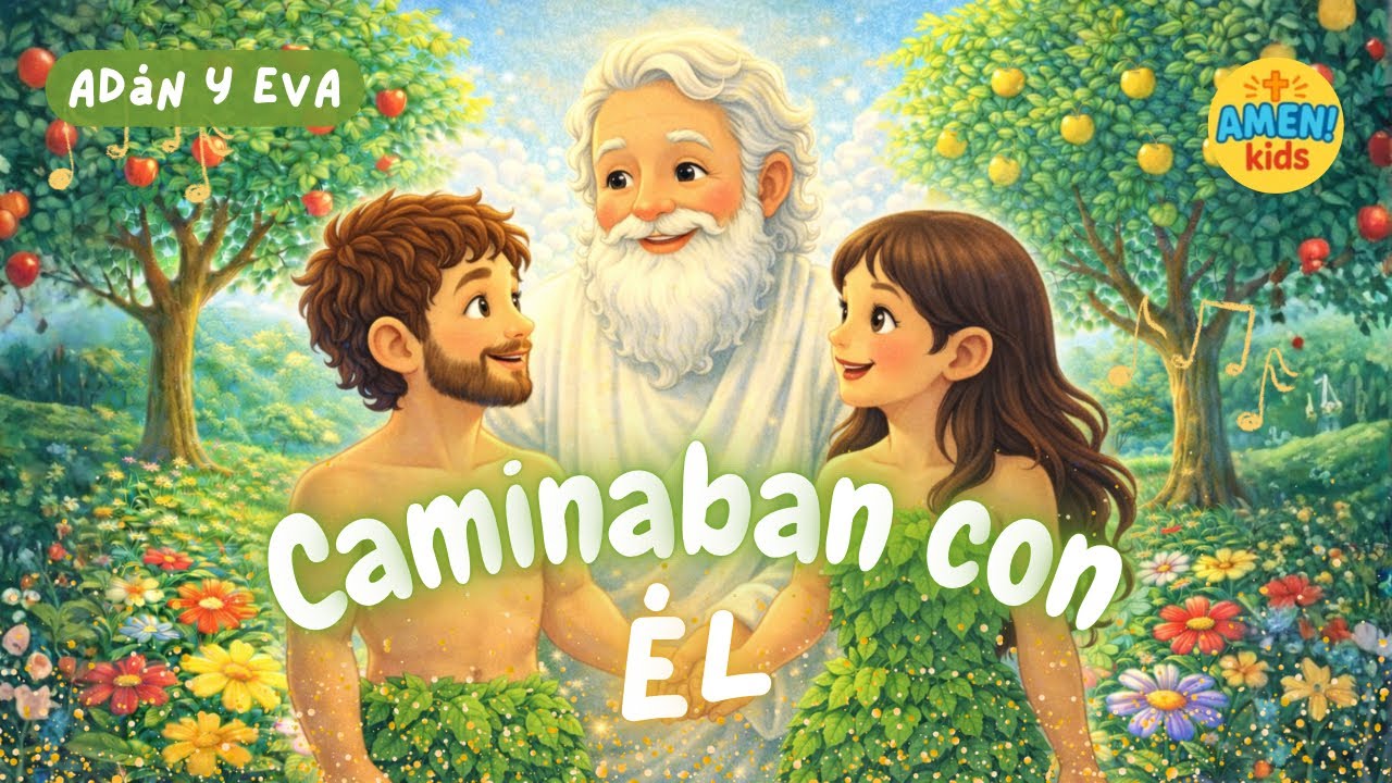 ✨Adán y Eva (Caminaban con Él) ✨🌳 Canción cristiana. 🎶 Amen Kids 🎶
