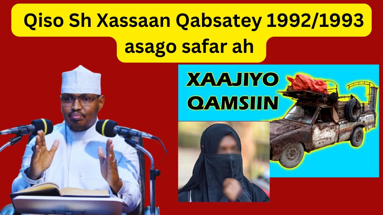 Baaseysiga Dumarka iyo Qiso Sh Xassaan Qabsatey 1992/1993 Sheekho oo safar ah
