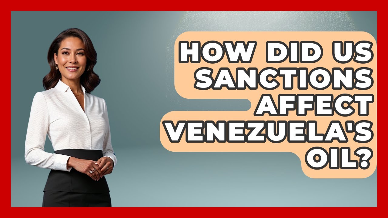 How Did US Sanctions Affect Venezuela's Oil? - Socialism Explained