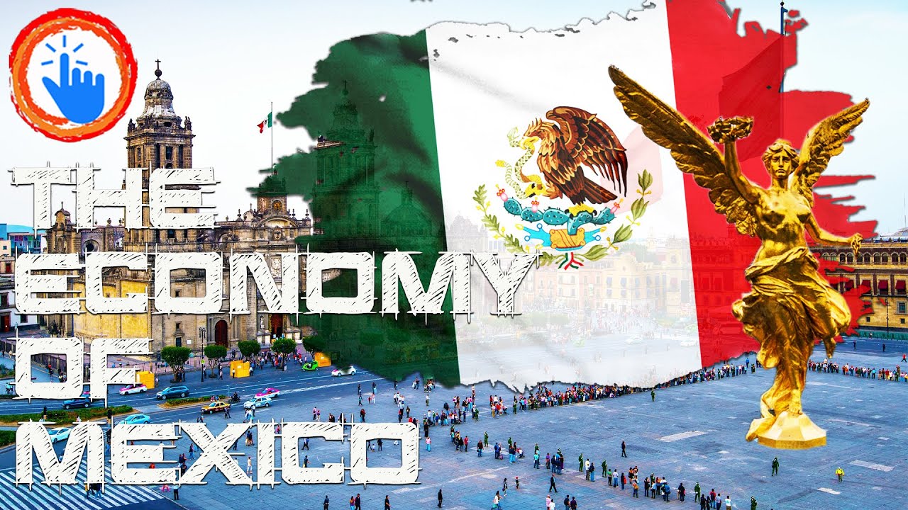 Economy of Mexico Explained