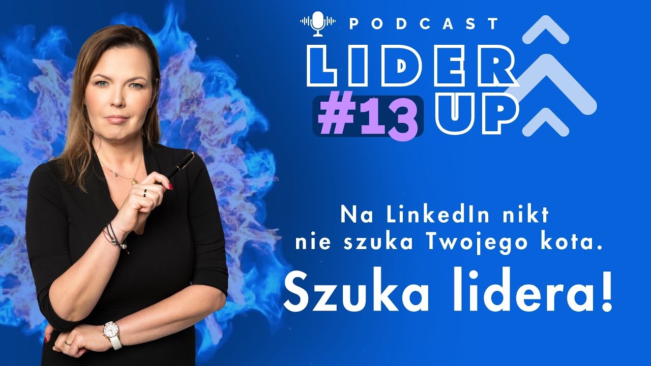 #LiderUP 13 | Na LinkedIn nikt nie szuka Twojego kota! Szuka lidera.