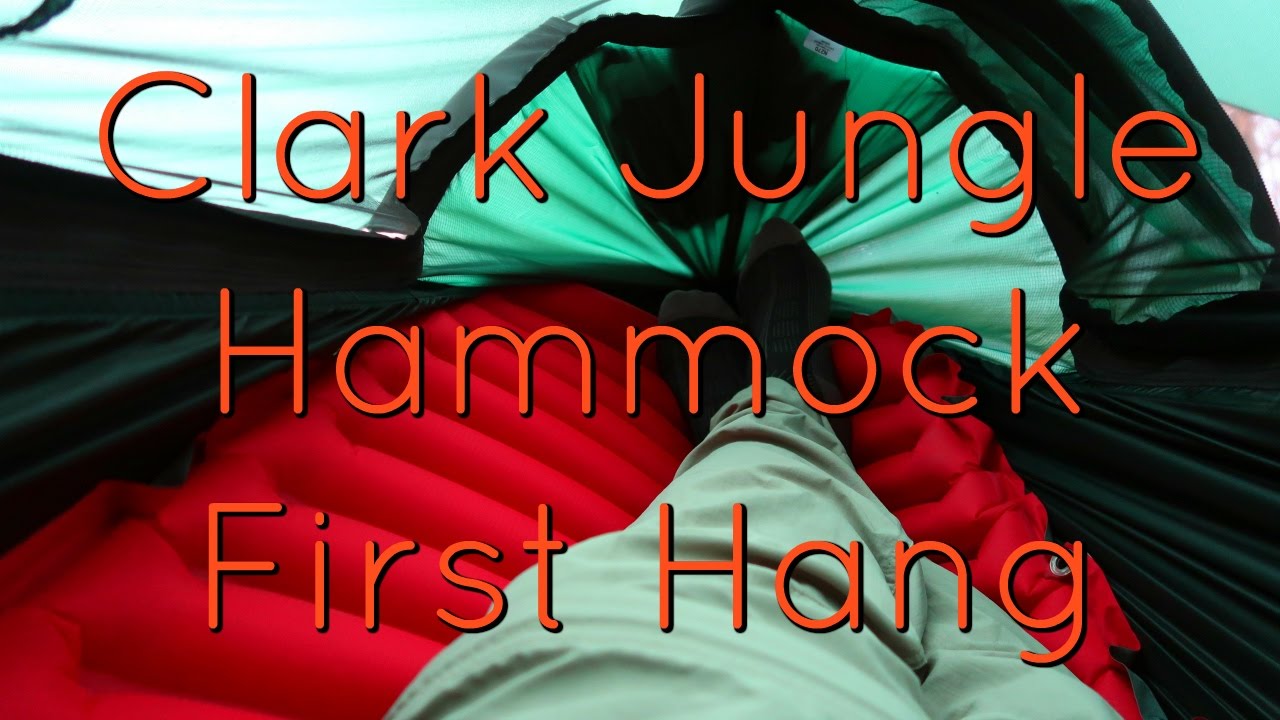 Clark Jungle Hammock First Hang Experience