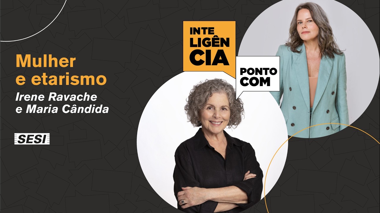 InteligênciaPontoCom - Irene Ravache e Maria Cândida