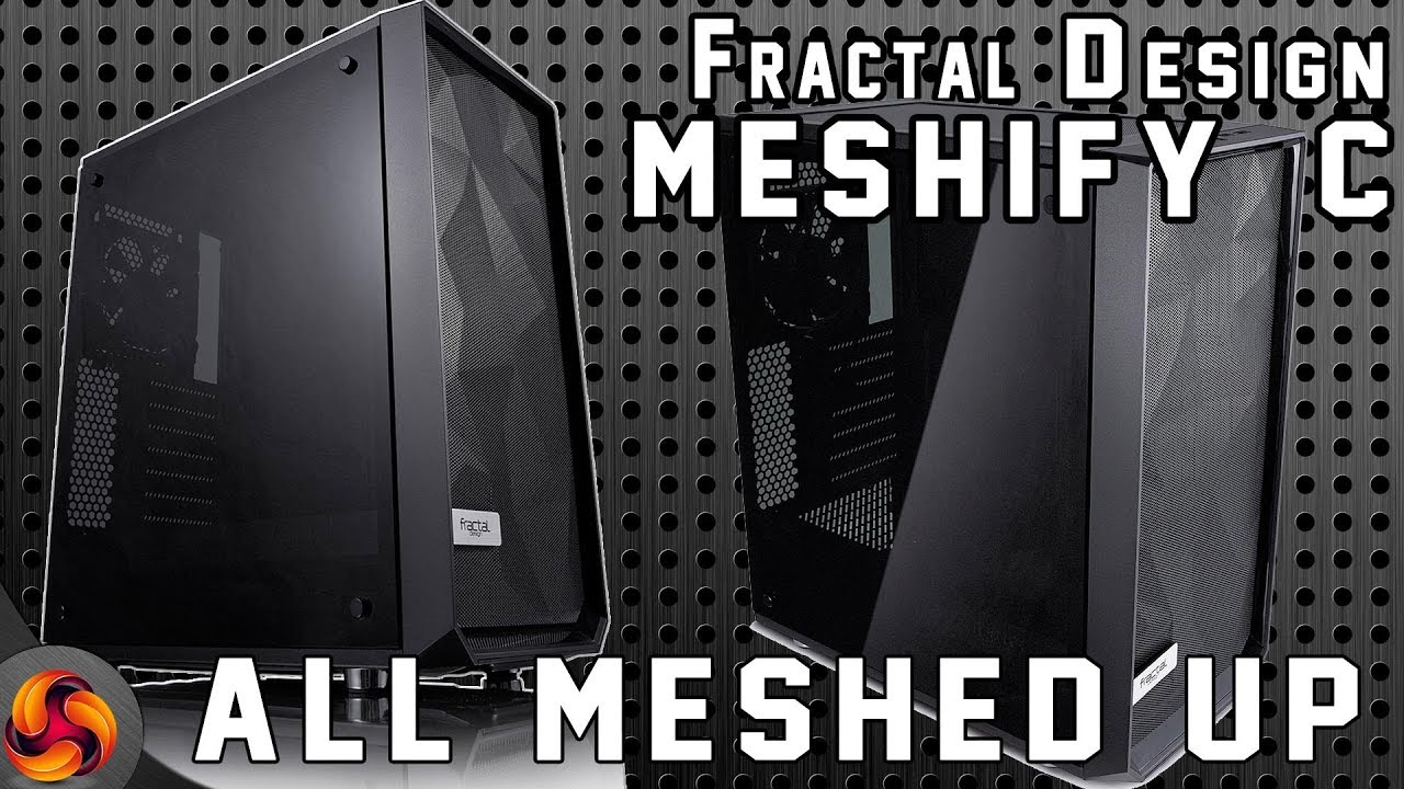 Fractal Design Meshify C Chassis Review