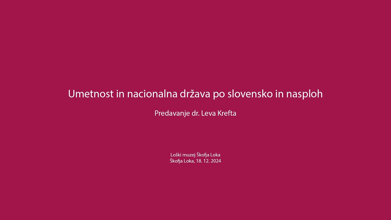 dr. Lev Kreft: Umetnost in nacionalna država po slovensko in nasploh