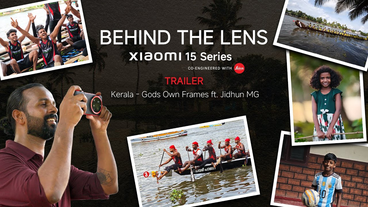 Behind the Lens Trailer: Kerala - God's Own Frames ft Jidhun MG | Xiaomi 15 Series
