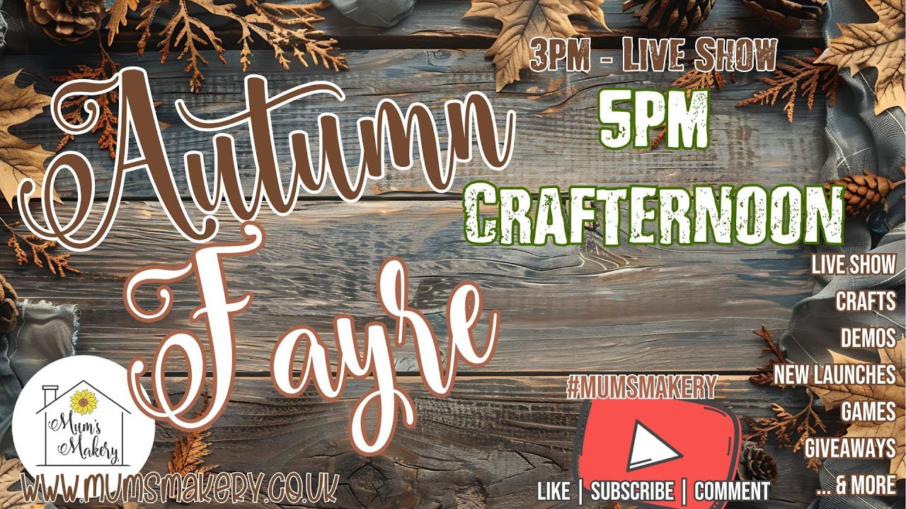 Autumn Fayre Live - Mum's Makery - 6th Sept - 5pm - Crafternoon