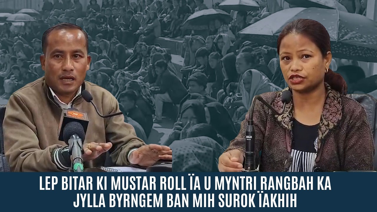 LEP BITAR KI MUSTAR ROLL ÏA U MYNTRI RANGBAH KA JYLLA, BYRNGEM BAN MIH SUROK ÏAKHIH