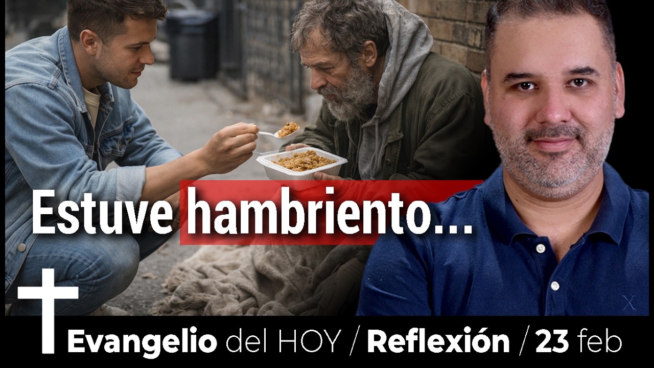 El juicio de Dios no será por lo que crees, sino por lo que hiciste. Evangelio de HOY.  23, febrero