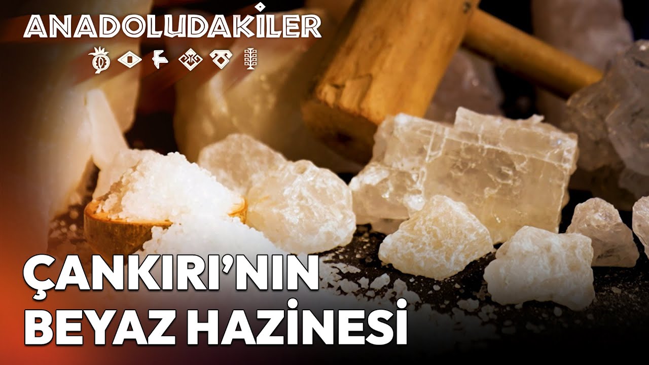 Doğanın Milyon Yıllık Mucizesi: Çankırı Kaya Tuzu | Anadoludakiler