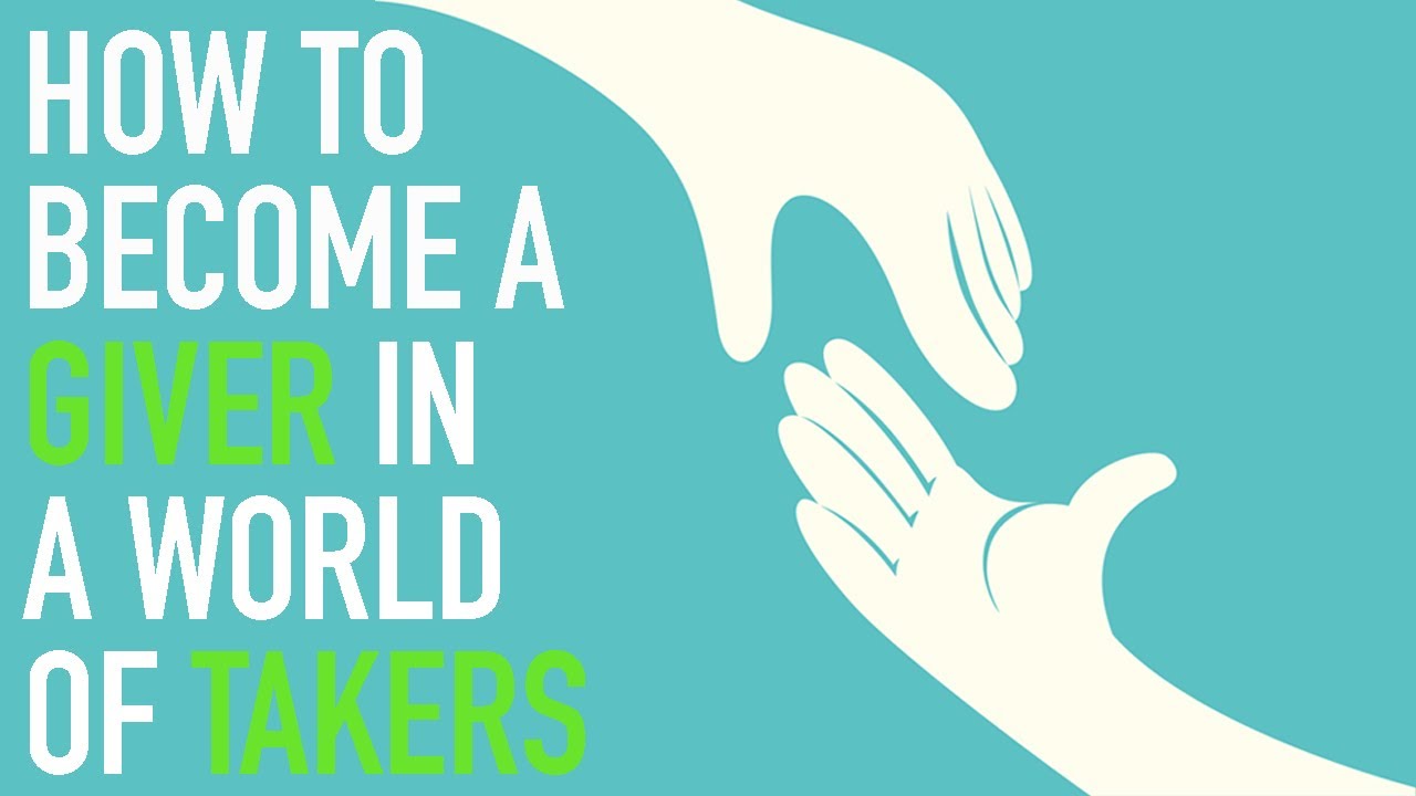 How to Become a Giver in a World of Takers