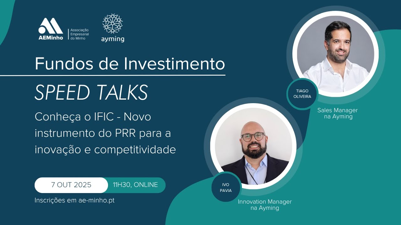 Speed Talks 07/10/2025 | Conheça o IFIC - Novo instrumento do PRR para a inovação e competitividade