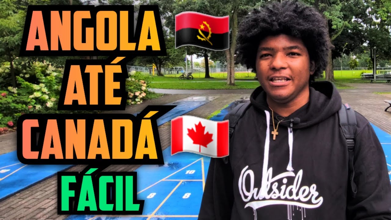 MANEIRA MAIS FÁCIL DE SAIR DE ANGOLA ATÉ CANADÁ