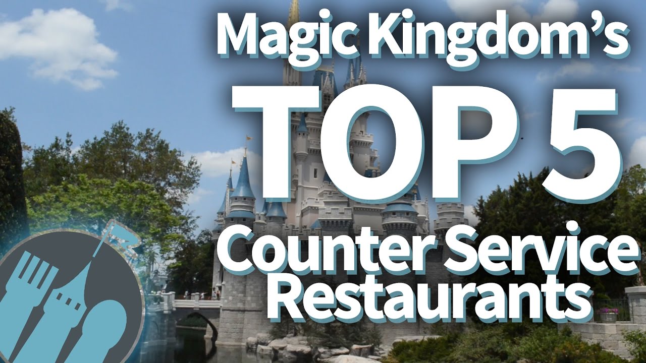Magic Kingdom's Top 5 Counter Service Restaurants!!