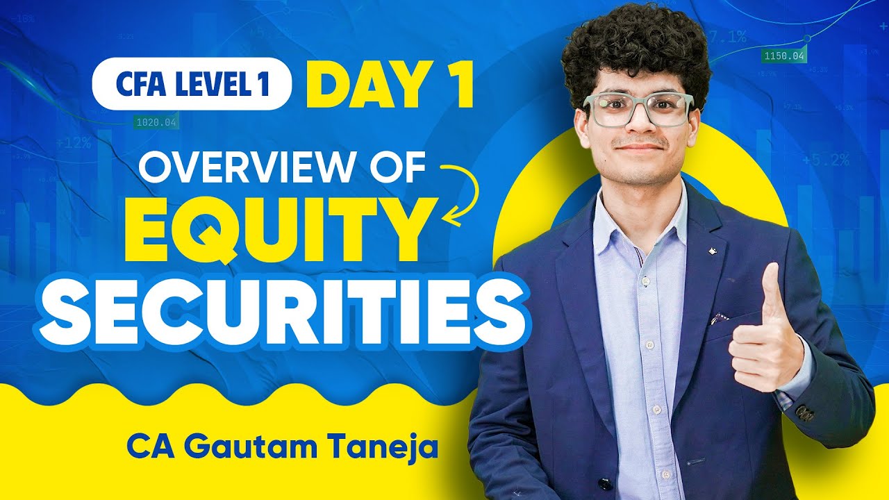 CFA Level 1 Equity Investments | Day 1 | Overview of Equity Securities | CA Gautam Taneja