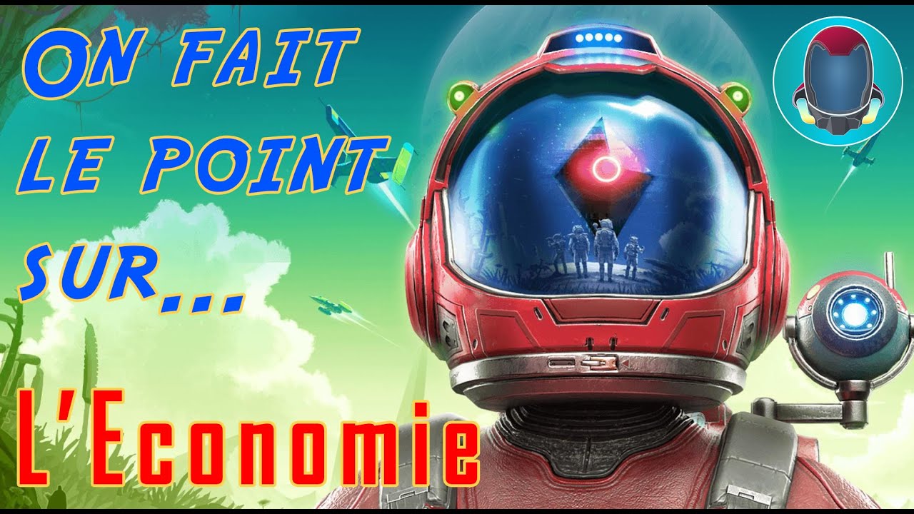 No Man's Sky NEXT : L'Economie // Compatible BEYOND