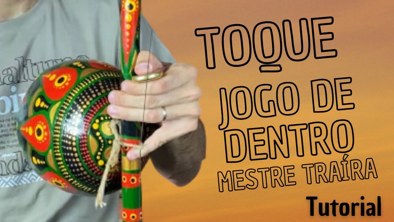 Como tocar Berimbau? Tutorial do Toque Jogo de Dentro | Mestre Traíra