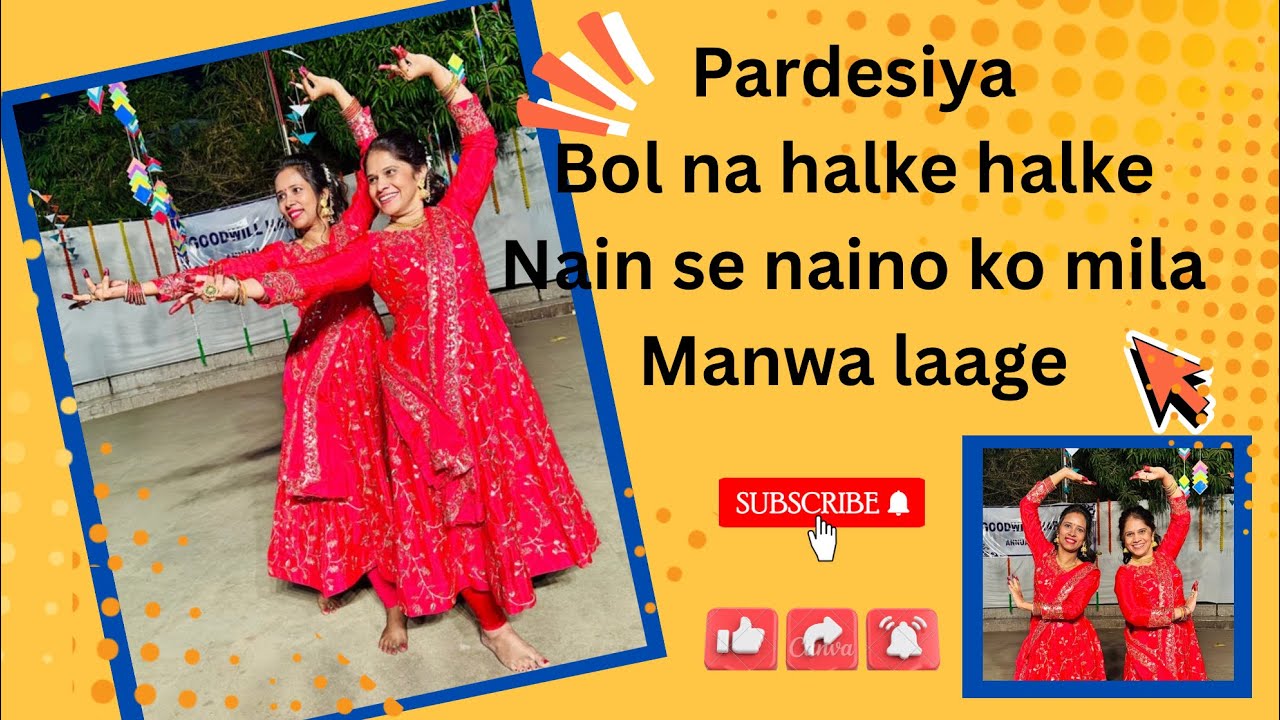 Pardesiya | Bol na halke halke | Nain se Naino￼ Ko Mila | Manwa Laage | semi classical fusion dance