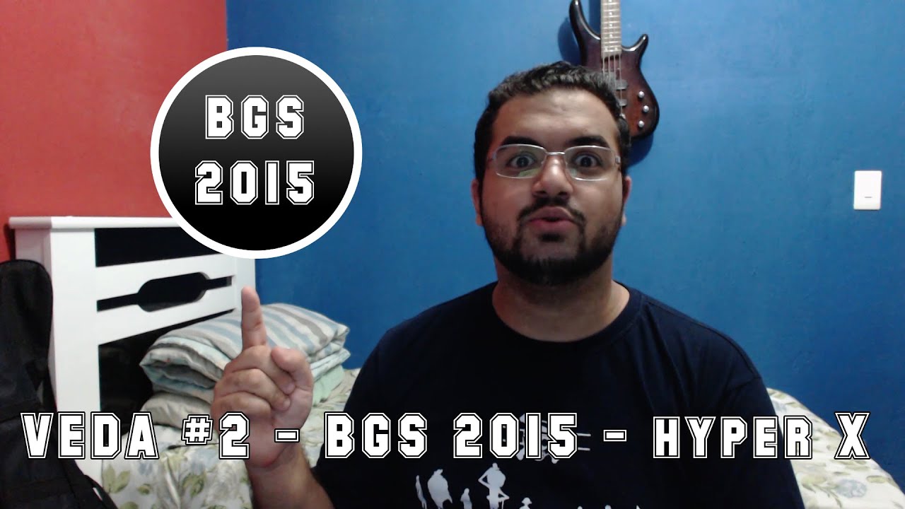BGS 2015 - HYPER X - VEDA #2