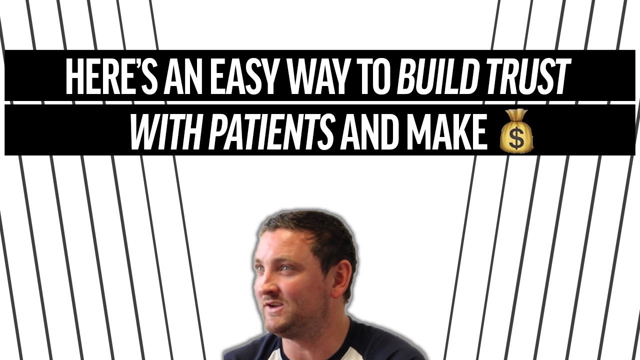 Here's An Easy Way To Build Trust With Patients And Make Money | Physical Therapy Staff Training
