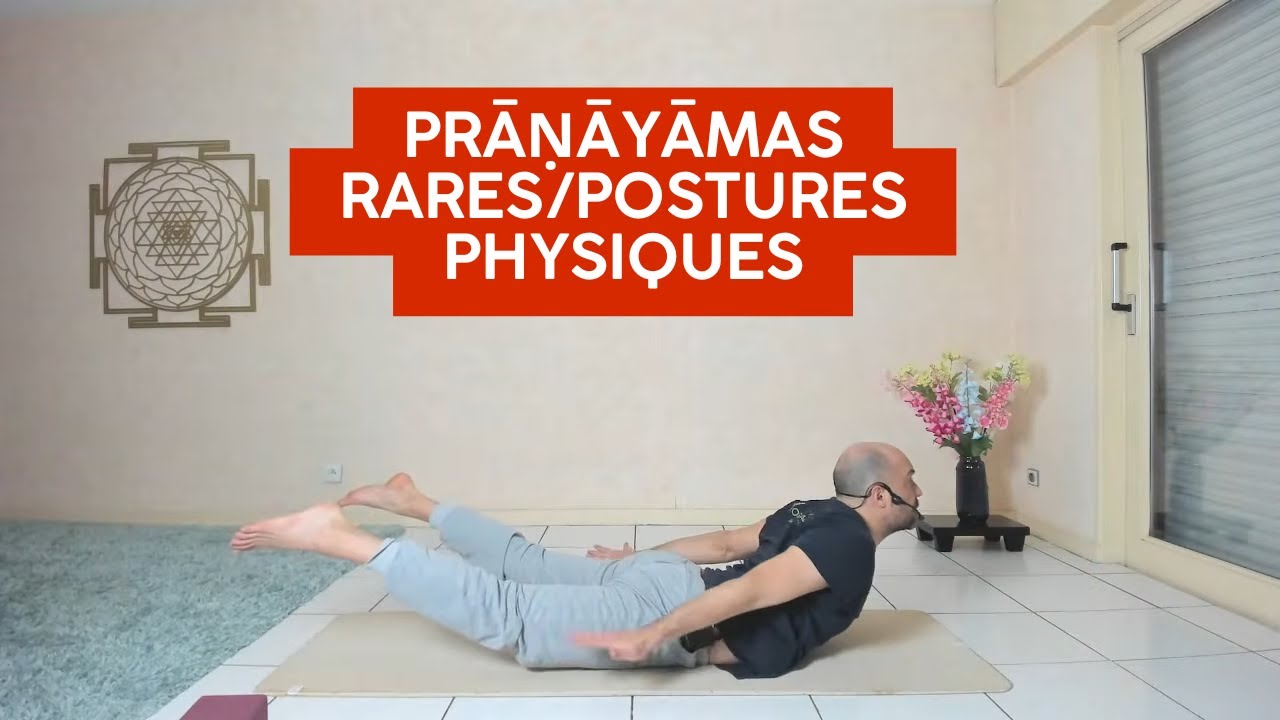 Prāṇāyāmas rares et pratique physique