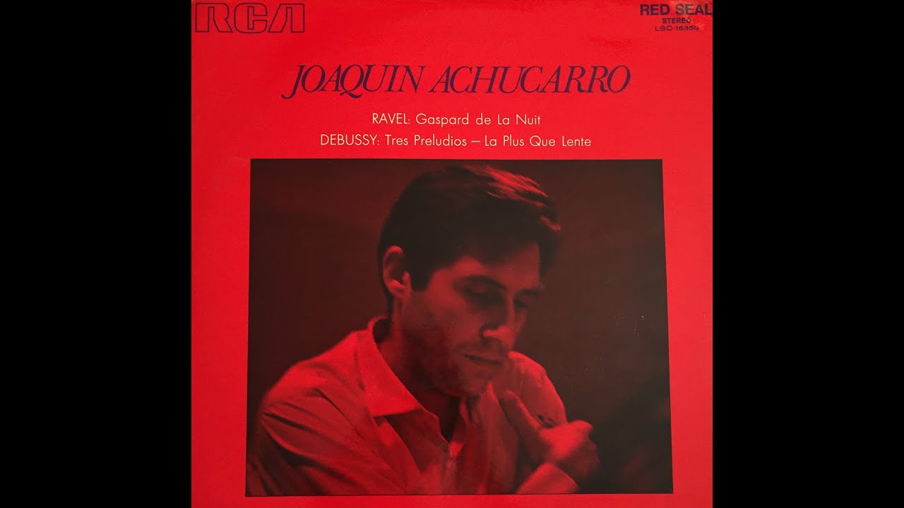 Joaquin Achucarro. Ravel Gaspard de la nuit : Scarbo. 1971 (RCA LSC 16350)