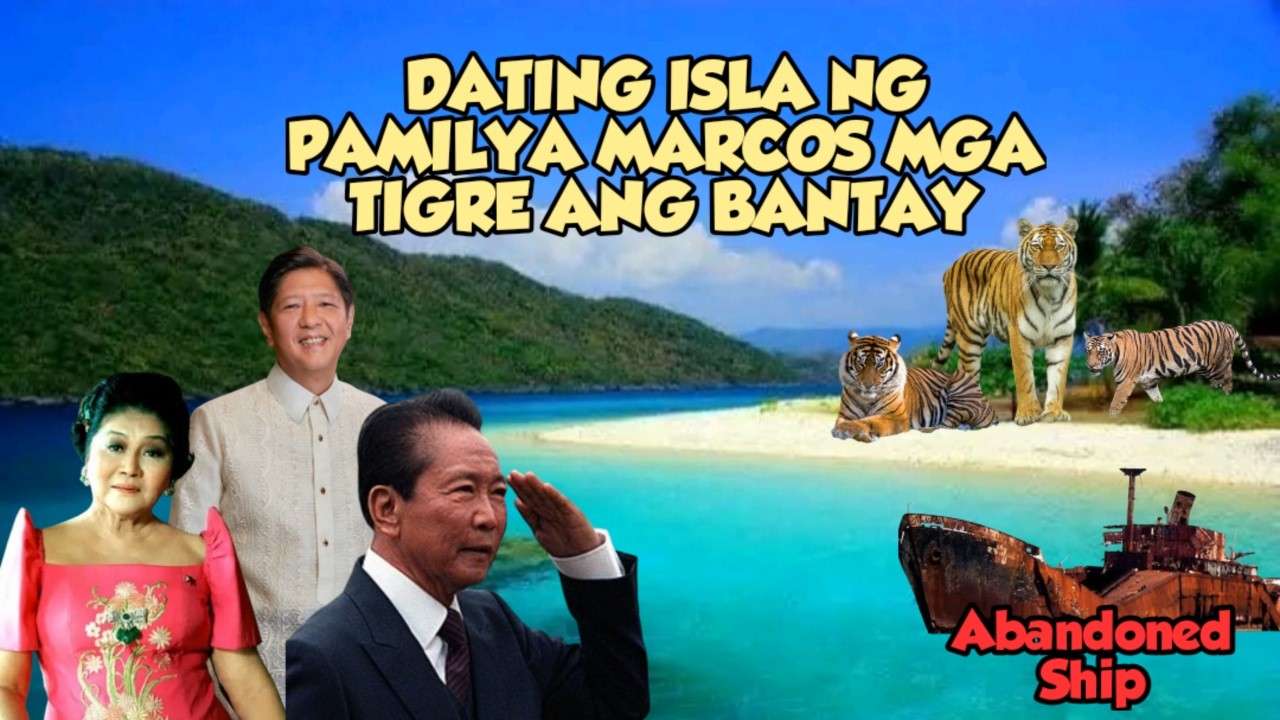 DATING ISLA NG PAMILYA MARCOS MGA TIGRE ANG BANTAY
