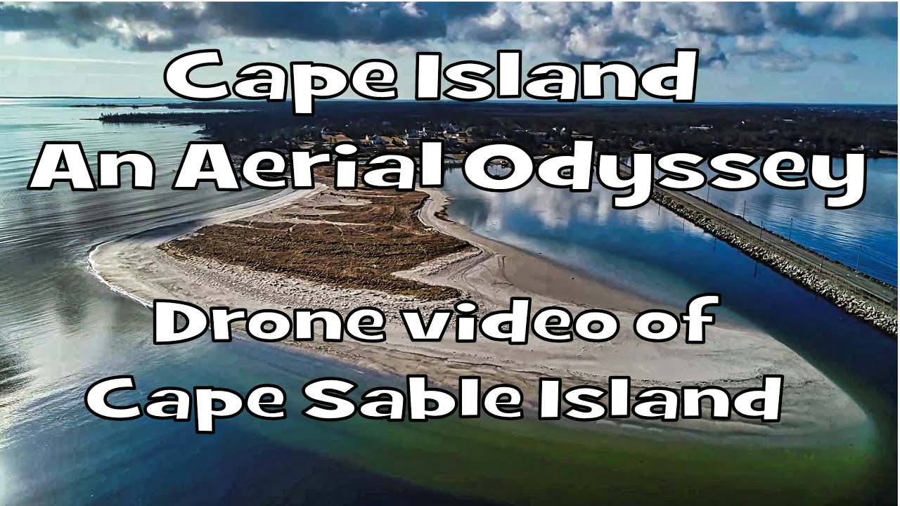 Cape Island - An Aerial Odyssey  A Drone's Eye View