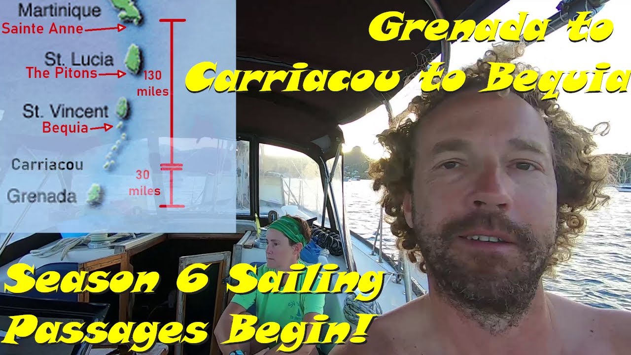 Sailing Passages Begin Grenada to Carriacou to Bequia S6Ep3
