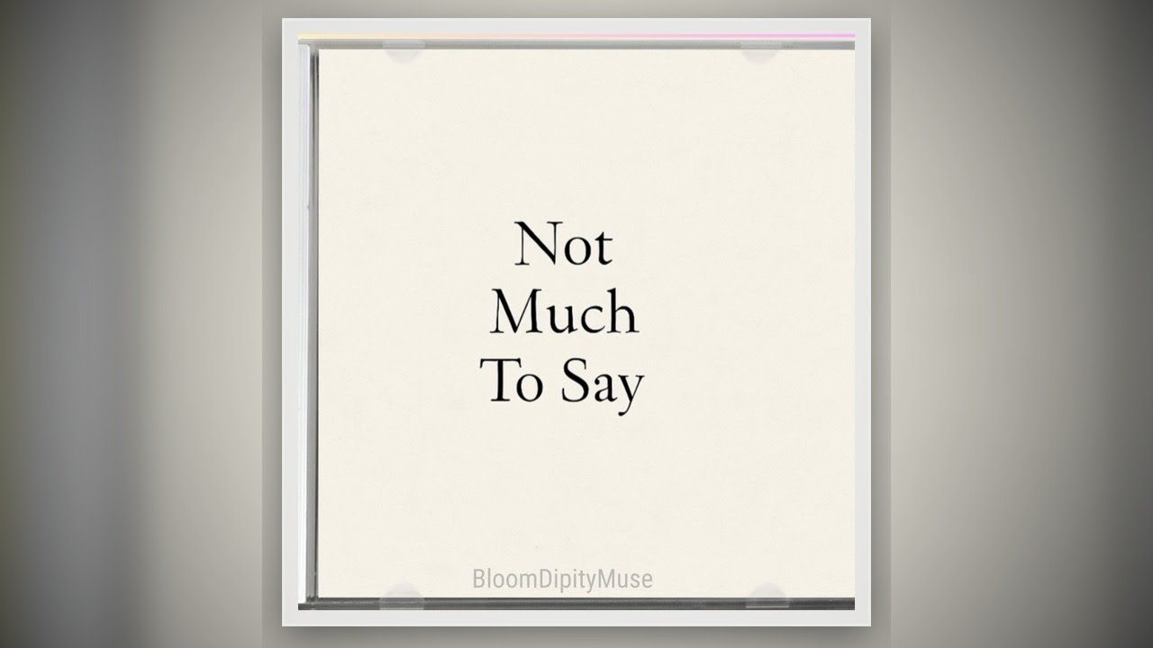 BloomDipityMuse – Gone (Official Audio) | Not Much To Say