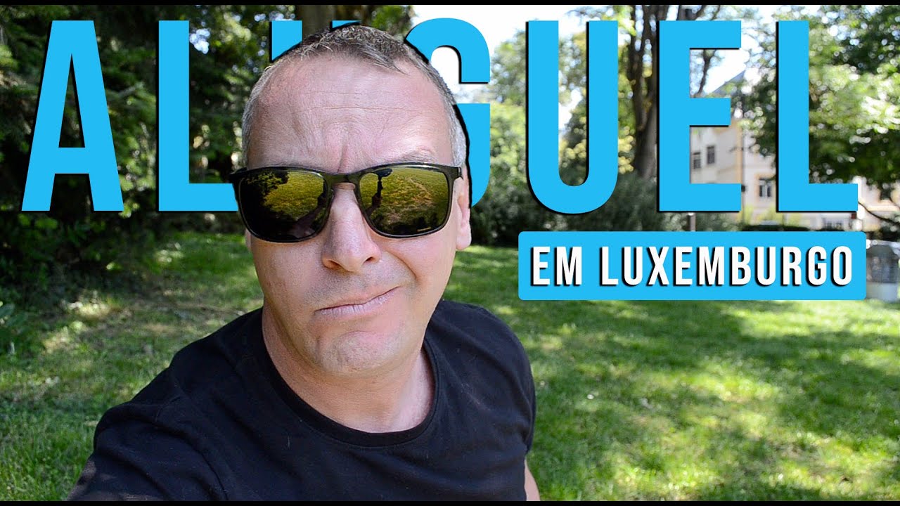 Luxemburgo - Alugar apartamento é fácil?  Como funciona? Imóveis em Luxemburgo.