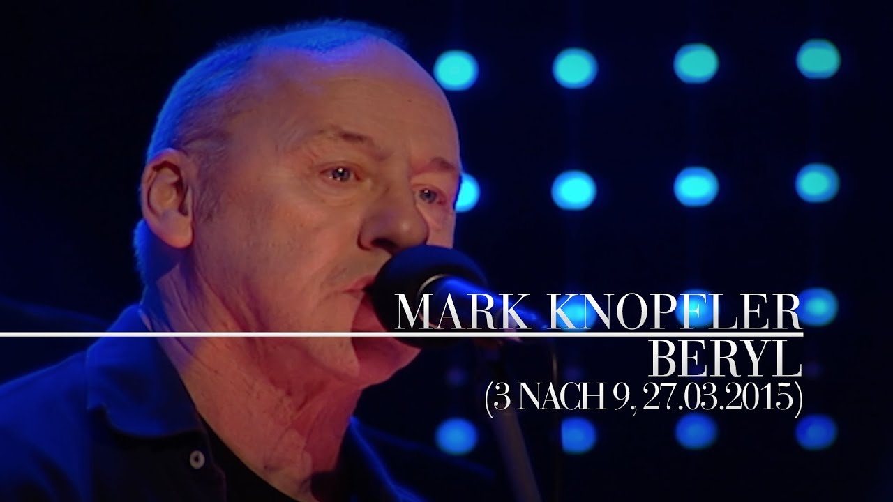 Mark Knopfler - Beryl (3 nach 9, 27.03.2015)