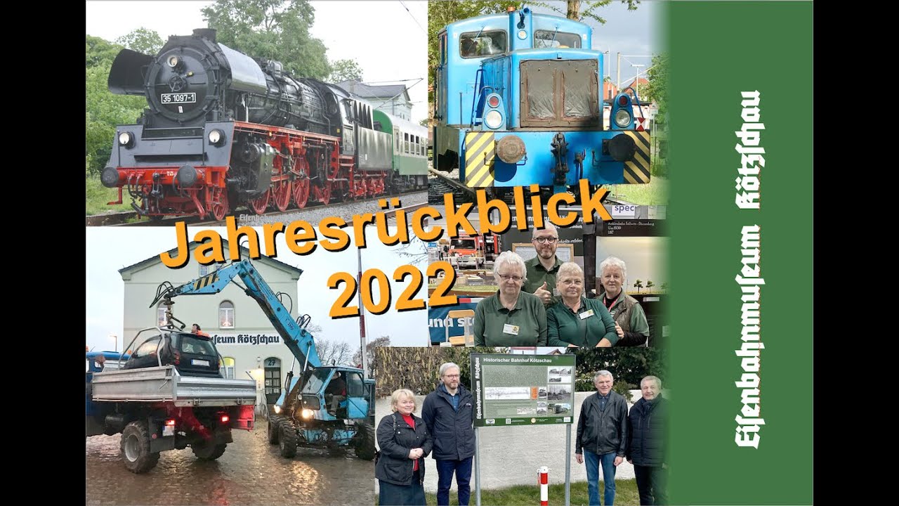 Das Jahr 2022 im Eisenbahnmuseum Kötzschau Jahresrückblick