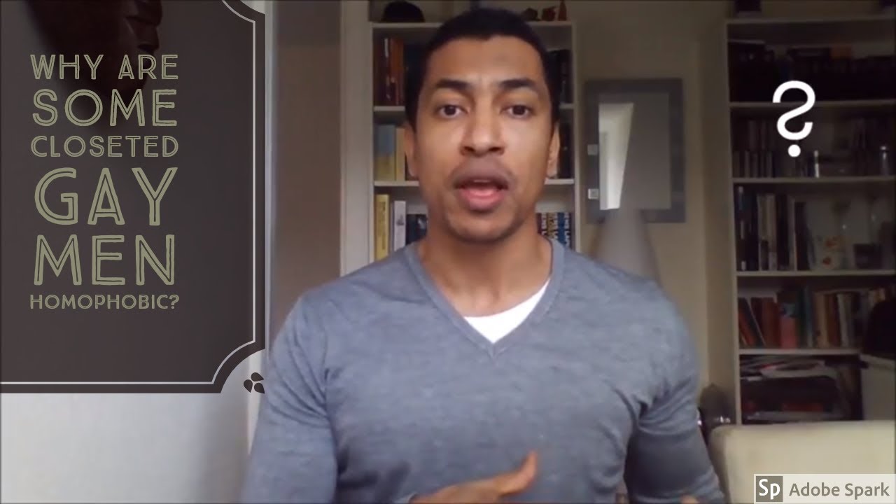 Why Are Some Closeted Gay Men Homophobic? - LGBTQ+ #9