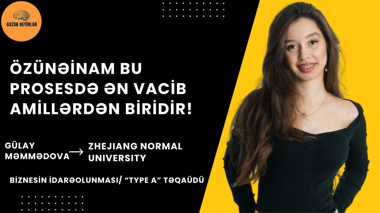 Gülay Məmmədova |21. bölüm | Zhejiang Normal University| Biznesin İdarəolunması| 