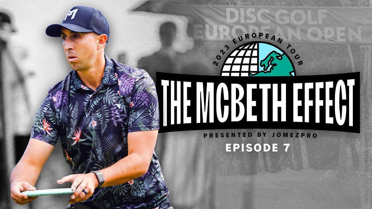 The McBeth Effect | Episode 7 | European Open