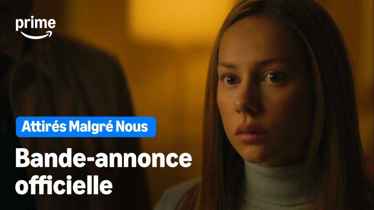 Attir&eacute;s Malgr&eacute; Nous - Bande-Annonce Officielle | Prime Video