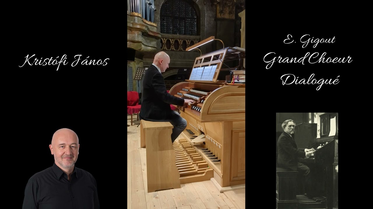 E. Gigout: Grand Choeur Dialogué (Kristófi János)