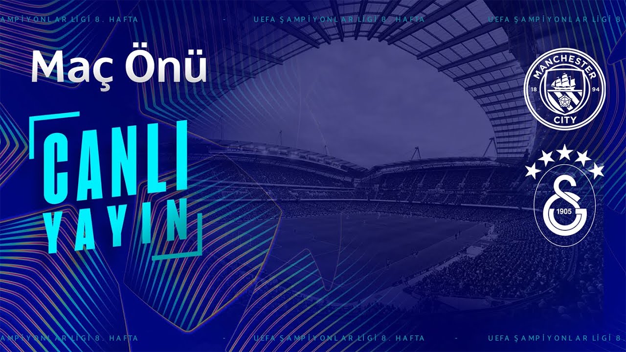 🔴 Manchester City - Galatasaray Maç Önü Yayını #MCIvGS #UCL