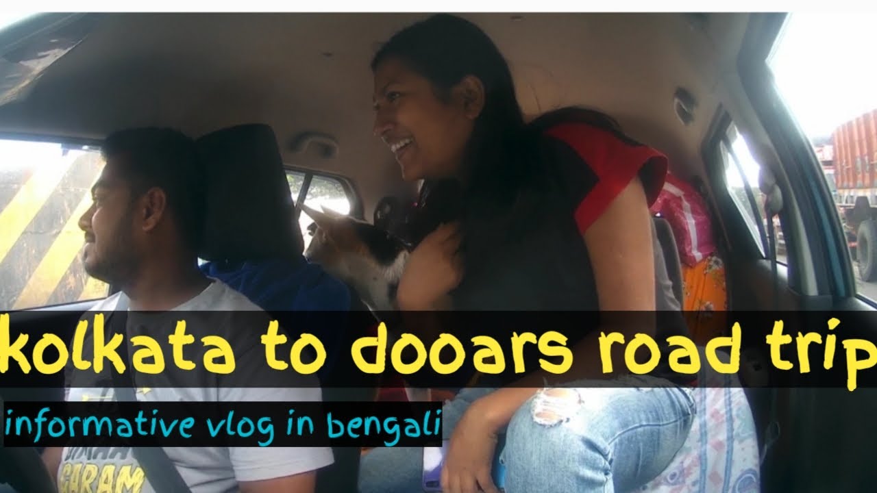 kolkata to dooars road trip II kolkata to lataguri/siliguri by car with pets II  bengali vlog
