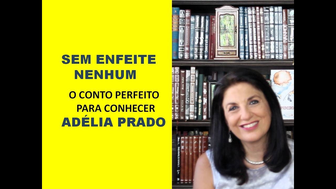 SEM ENFEITE NENHUM de Ad&eacute;lia Prado por Miriam Bevilacqua