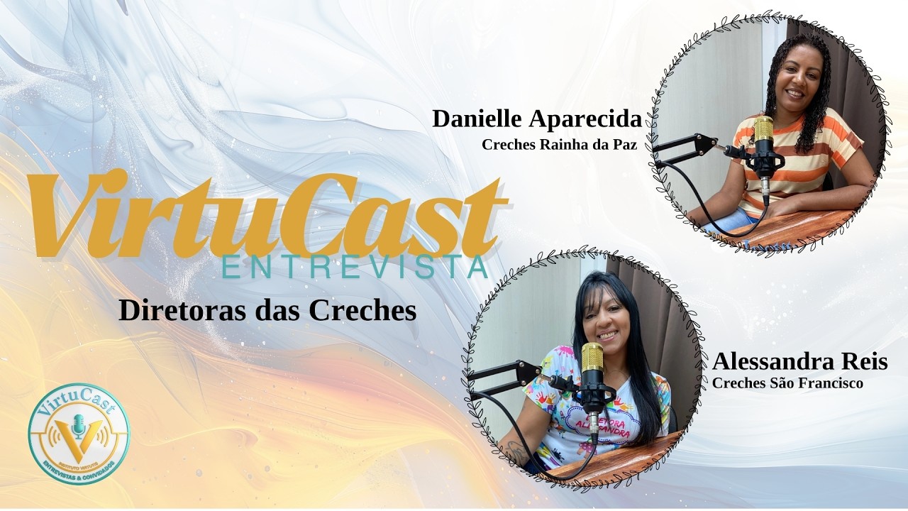 #02 VirtuCast - Conversa com as Diretoras das Creches do Instituto