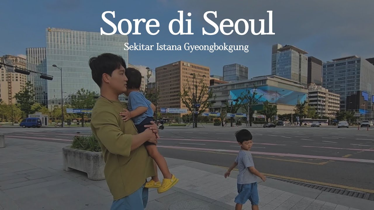 Jalan-Jalan Sore di Sekitar Istana Gyeongbokgung, Seoul
