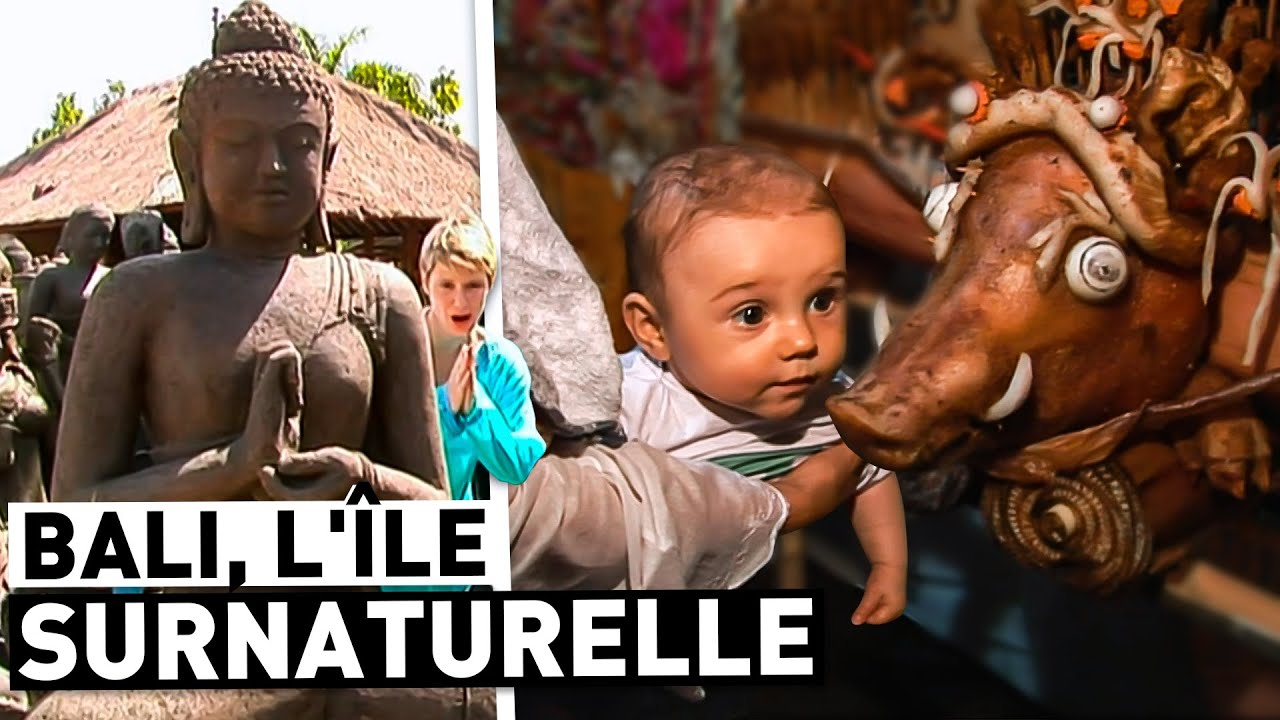 BALI, L'ÎLE SURNATURELLE