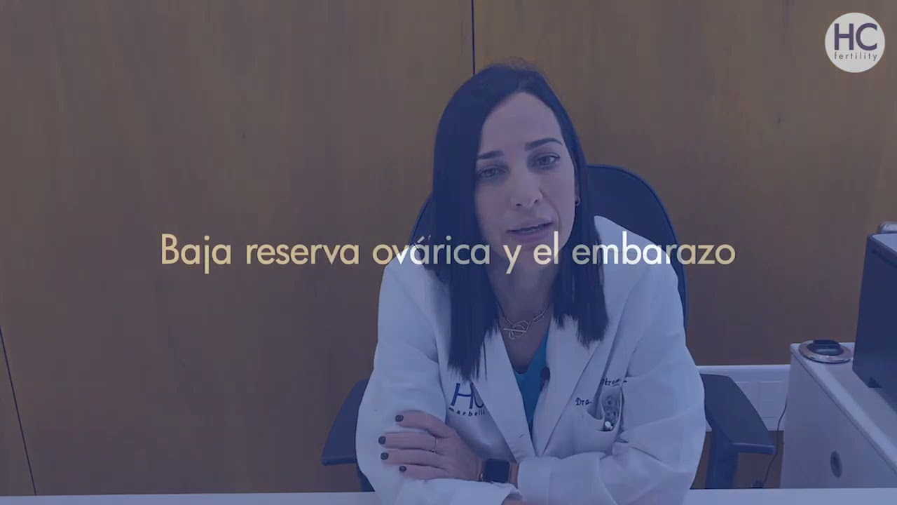 La baja reserva ovárica y el embarazo, por la Dra. Arantxa Pérez en HC Fertility